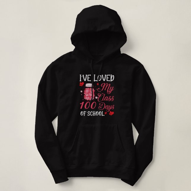i've loved my class 100 days of school hoodie (Design Front)