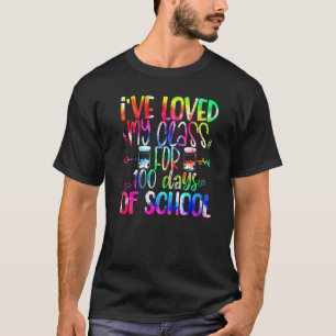 Ive Loved My Class For 100 Days  100 Days Of Schoo T-Shirt