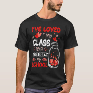I've loved my class for 100 days of school 100th d T-Shirt