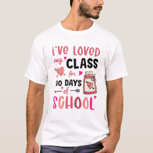 I've Loved My Class For 100 Days Of School 100Th D T-Shirt