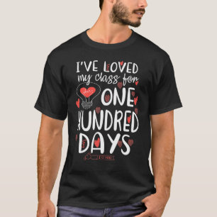 I've loved My Class For 100 Days Of School 100th d T-Shirt