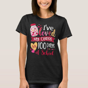 I've loved my class for 100 days of school 100th d T-Shirt