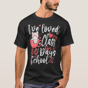 I've Loved My Class For 100 Days Of School Smarter T-Shirt