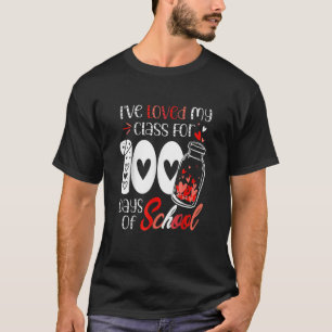 I've loved My Class For 100 Days Of School Teacher T-Shirt