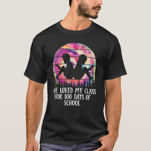 I'VE LOVED MY CLASS FOR 100 DAYS OF SCHOOL TEACHER T-Shirt