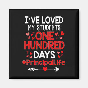 I've Loved My Students 100 Days Principal Life Val Magnet