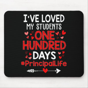 I've Loved My Students 100 Days Principal Life Val Mouse Pad