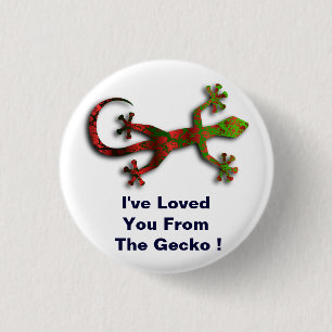 I've loved you from the gecko ! 3 cm round badge