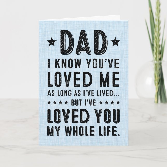 I've Loved You My Whole Life: Happy Father's Day Card (Front)