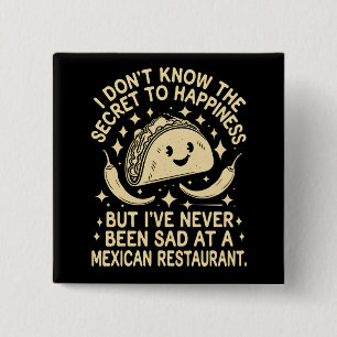 I've Never Been Sad at A Mexican Restaurant Funny 15 Cm Square Badge