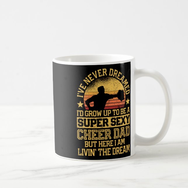 I've Never Dreamed Dad Cheerleading Cheerleader Fa Coffee Mug (Right)