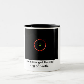 I've never got the red ring of death. Two-Tone coffee mug