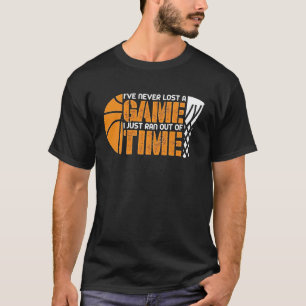 I've Never Lost A Game I Just Ran Out of Time T-Shirt