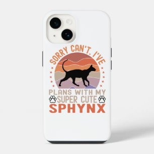 I've plans with my Sphynx cat iPhone 14 Case