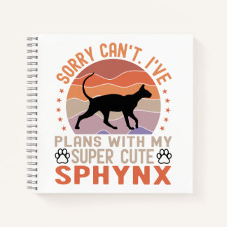 I've plans with my Sphynx cat Notebook