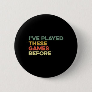 I've Played These Games Before Meme Funny Gamer Ga 6 Cm Round Badge