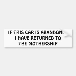 I've Returned to the Mothership Bumper Sticker