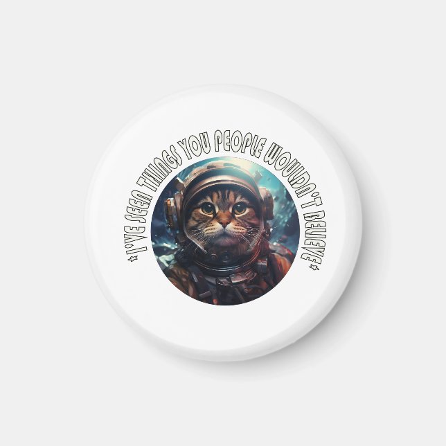 I've seen things you people magnet (Front)