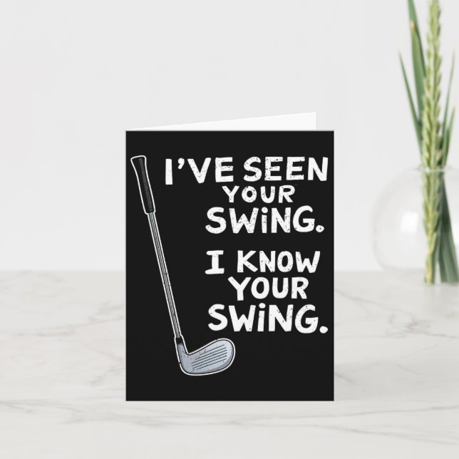 I've Seen Your Swing I Know Your Swing Funny Golfe Card (Front)