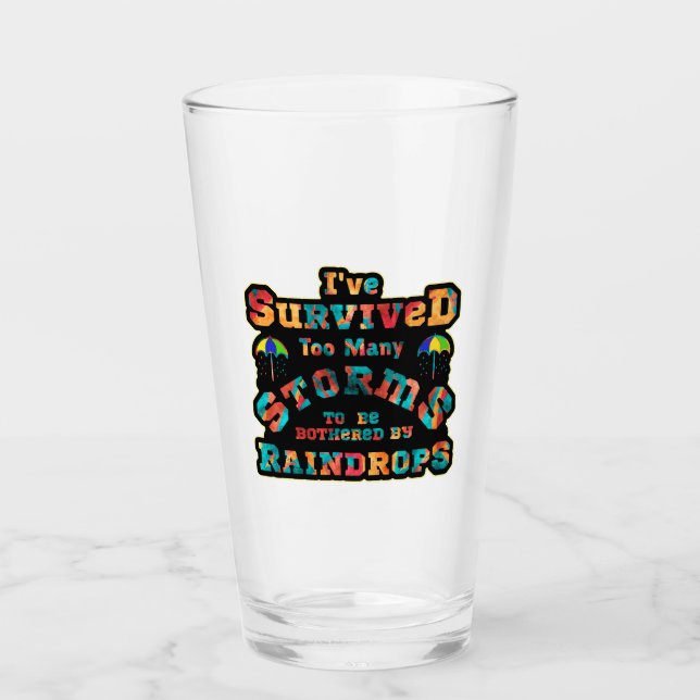 I've survived too many storms to be bothered by  glass (Front)