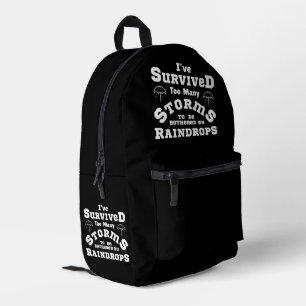 I've survived too many storms to be bothered by printed backpack