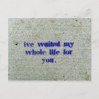 I've Waited My Whole Life For you Postcard