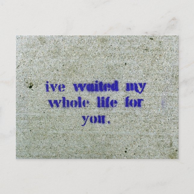 I've Waited My Whole Life For You Postcard (Front)