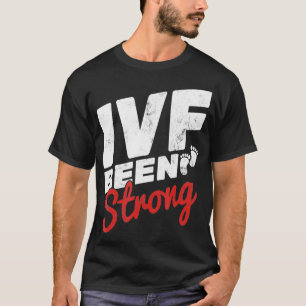 IVF Been Strong Family Infertility Transfer IVF  T-Shirt