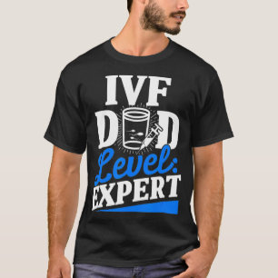 IVF Gift Warrior Dad Level Transfer Day Infertilit T-Shirt