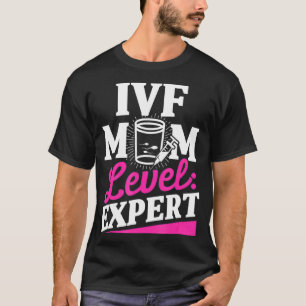 IVF Gift Warrior Fun Mum Level Transfer Day Infert T-Shirt