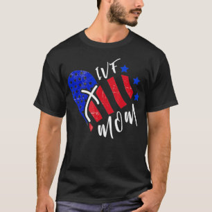 IVF Gift Warrior Heart Flag Mum Transfer Day Infer T-Shirt