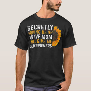 IVF Gift Warrior Mum Transfer Day Infertility _42 T-Shirt
