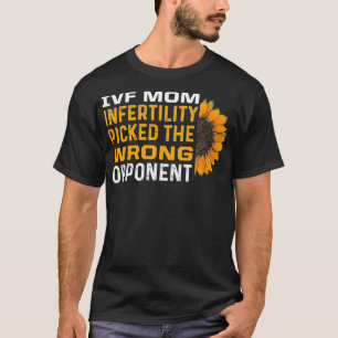 IVF Gift Warrior Mum Transfer Day Infertility _58 T-Shirt