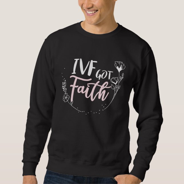 IVF Got Faith IVF Mom Fertility Transfer Day Egg R Sweatshirt (Front)