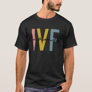 Ivf Mama In Vitro Fertilisation Transfer Day T-Shirt