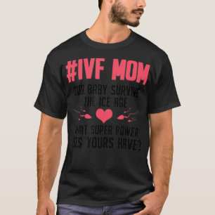 IVF Mom Transfer Day Embabies Embryo Infertility _ T-Shirt