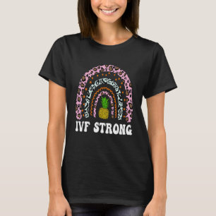 IVF Mom Transfer Day Rainbow Pineapple IVF Strong  T-Shirt