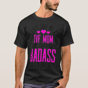 IVF Mum Transfer Day Embabies Embryo Infertility T-Shirt
