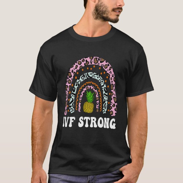 IVF Mum Transfer Day Rainbow Pineapple IVF Strong  T-Shirt (Front)