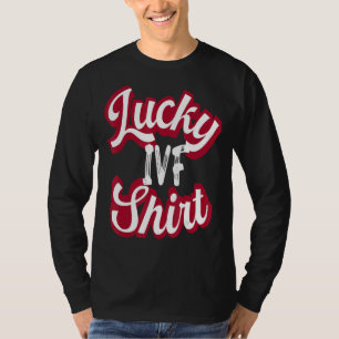IVF Mum Transfer Day Retro Lucky IVF For Women Men T-Shirt