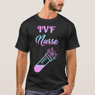 IVF Nurse Helps Couples to Conceive Babies TShirt