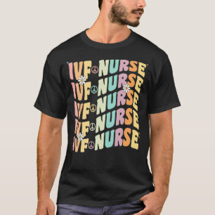 IVF Nurse In Vitro Fertilisation IVF Nursing Groov T-Shirt