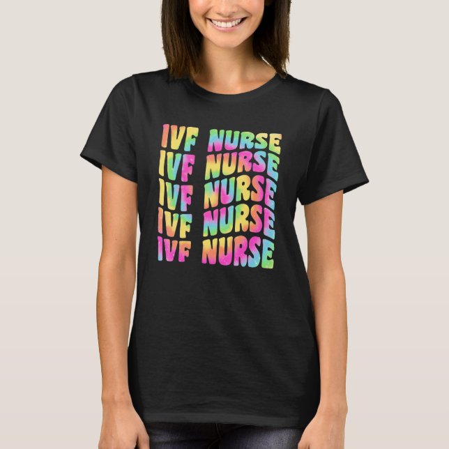 IVF Nurse In Vitro Fertilisation IVF Nursing Groov T-Shirt (Front)