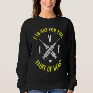 IVF Survivor Warrior Dad Mum Faint Transfer Day In Sweatshirt