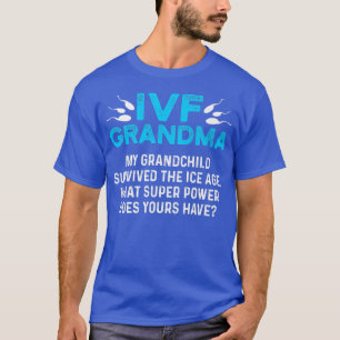 IVF Survivor Warrior Grandma Age Transfer Day T-Shirt