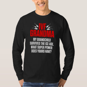 Ivf Survivor Warrior Grandma Age Transfer Day T-Shirt