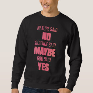Ivf Survivor Warrior Mum God Yes Transfer Day Infe Sweatshirt
