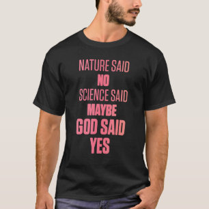 Ivf Survivor Warrior Mum God Yes Transfer Day Infe T-Shirt