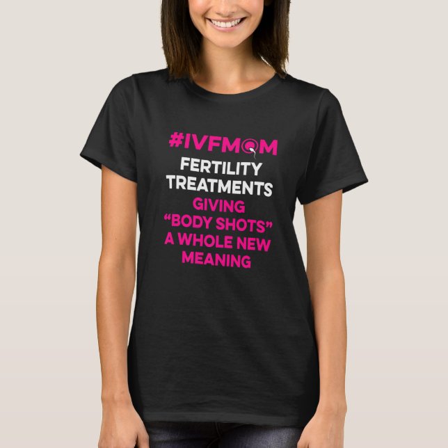 Ivf Survivor Warrior Mum Shot Transfer Day Inferti T-Shirt (Front)