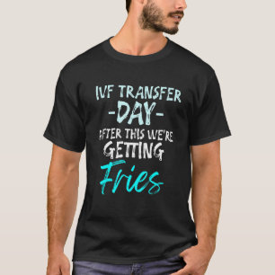 Ivf Survivor Warrior Transfer Day Infertility 13 T-Shirt